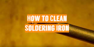 How To Clean Soldering Iron Guide For Beginners Solderingironguide