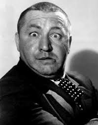Who else but the iconic stooge of the Howard brothers?