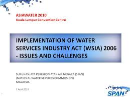 Span adalah sebuah badan kawal selia teknikal dan ekonomi. 1 Implementation Of Water Services Industry Act Wsia Issues And Challenges Asiawater 2010 Kuala Lumpur Convention Centre Suruhanjaya Perkhidmatan Ppt Download