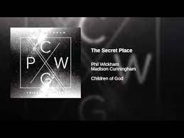 The Secret Place Phil Wickham You Are The Father Meaningful Lyrics