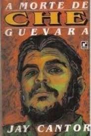 A Morte de Che Guevara