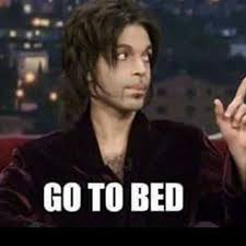 Good Night Sweet Prince Prince Said Go To Bed Lol Prince Meme Prince Musician Prince Rogers Nelson