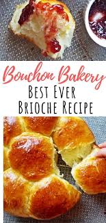The Best Ever Brioche Loaf A Thomas Keller Recipe Bouchon Bakery Recipe Brioche Recipe Bouchon Bakery Recipes