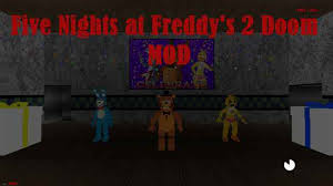 The first game came out of nowhere and was an absolute monster (an animatronic . Five Nights At Freddy S 2 Doom Mod Free Download Fnaf Fan Games