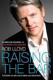 Raising the Bar: The Story of One Man's Vision and Dedication by Rob Lloyd 