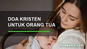 Doa Kristen Untuk Orang Tua Ayah Dan Ibu Doapengasih