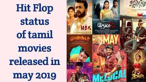 Hit Flop Status Of Tamil Movies Released In May 2019 Movie Releases Tamil Movies Hits Movie