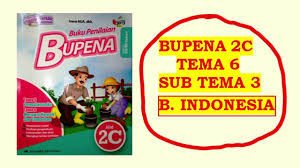 Bupena 4a k13n revisi bupena 4b k13n revisi bupena 4c k13n revisi bupena 4d k13n revisi. Kunci Jawaban Bupena 2c Latihan Soal Tema 6 Sub Tema 3 Youtube