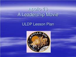 Ppt Apollo 13 A Leadership Movie Uldp Lesson Plan Powerpoint Presentation Id 156707