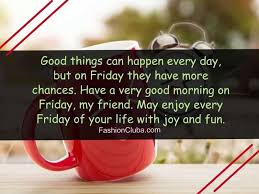 Check spelling or type a new query. 40 Best Good Morning Friday Images And Quotes For Friends Fashion Cluba
