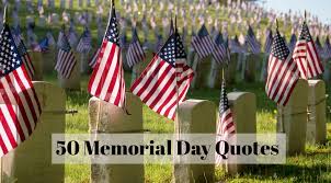 In many parts of the country, warmer temps have started to roll in. 50 Memorial Day Quotes Happy Memorial Day Quotes 2021