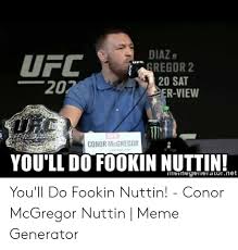 The face of the fight game, mr. Conor Mcgregor You Ll Do Nothing Meme Meme Walls