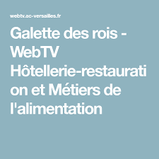 galette des rois webtv hotellerie restauration et metiers de l alimentation galette des rois galette hotellerie restauration