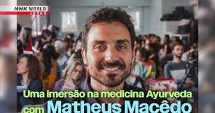Uma imersão na medicina Ayurveda com Matheus Macêdo
