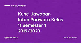 Kunci Jawaban Lks Intan Pariwara Kelas 11 Semester 1 2020