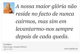 A Nossa Maior Gloria Nao Reside No Facto De Nu Confucio Frases