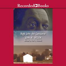 Normally, it takes me about an. High John The Conqueror By John Wilson Audiobook Audible Com