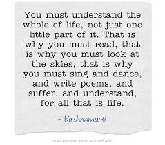 You Must Understand The Whole Of Life Not Just One Little Part Of It That Is Why You Must Read That Is Why You Mus Quotable Quotes Words Sticky Notes Quotes