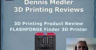 Dennis Medler 3d Printing Product Reviews Flashforge Finder 3d Printer 3d Printer 3d Printing Youtube