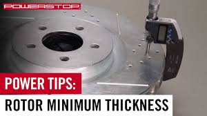 do you need new rotors understanding minimum rotor thickness powerstop