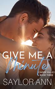 Give Me a Minute (Cinder Valley #3) by Saylor Ann