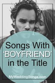 Sharing romantic love song lyrics can make expressing your feelings easier. Boyfriend Songs Songs With Boyfriend In The Title