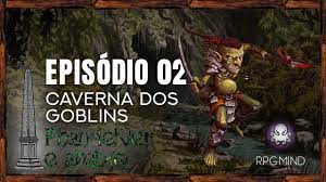 A Mina perdida de Phandelver e o obelisco destruído - episódio 02 - A Caverna  Goblin - YouTube