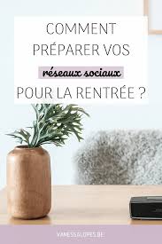 Comment Preparer Vos Reseaux Sociaux Pour La Rentree En 2020 Reseaux Sociaux La Rentree Comment Preparer