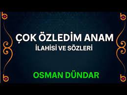 cok ozledim anam ilahisi sozleri osman dundar yeni ilahi dinle en guzel ilahiler 2020 youtube osman tintin youtube