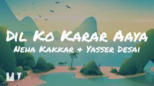Dil Ko Karar Aaya Song Lyrics Youtube
