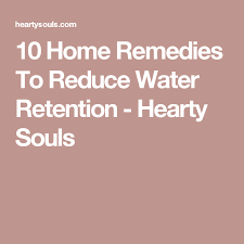 10 Home Remedies To Reduce Water Retention Hearty Souls Water Retention Water Retention Remedies Remedies