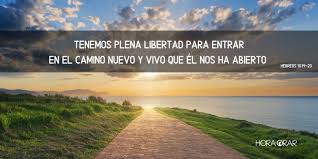 Libertad Para Entrar En El Camino Nuevo Y Vivo Hora De Orar