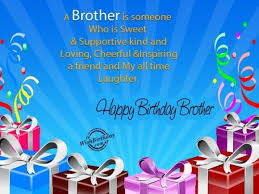 Happy Birthday Quotes For Big Brother From Sister A Brother Is Someone Who Is Sweet Supportive Kind And Loving Cheerful Insp Happy Birthday Brother Birthday Wishes For Sister Happy Birthday Brother Quotes