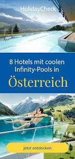 Top 8 Hotels In Osterreich Mit Infinity Pools Hotel Am See Osterreich Osterreich Urlaub Urlaub Am See
