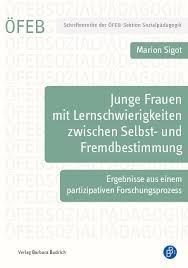 Thorsten schulte ist ein großartiger autor, der selten enttäuscht. Junge Frauen Mit Lernschwierigkeiten Zwischen Selbst Und Fremdbestimmung