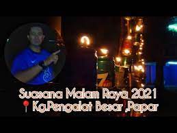 Entah mereka yang saya kenal maupun selentingan dan kekaguman orang di luar sana. Suasana Malam Raya 2021 Di Kg Pengalat Besar Papar Kampung Channel Youtube