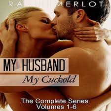 Cuckold Erotica: The Complete My Husband, My Cuckold Series by Raven Merlot  - Audiobook - Audible.com