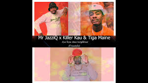 Their video which they recorded while on their way to a gig in rustenburg has been revealed. Mr Jazziq Ft Killer Kau Tiga Maine Aya Loya Ama Neighbour Freestyle Youtube