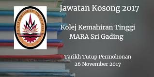 Kolej Kemahiran Tinggi Mara Sri Gading Jawatan Kosong Kktm Sri Gading 26 November 2017 Periklanan Operasi