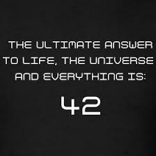The Ultimate Question Of Life The Universe And Everything Answer Hitchhiker S Guide To The Galaxy Quotes Galaxy Quotes Hitchhikers Guide To The Galaxy Favorite Book Quotes