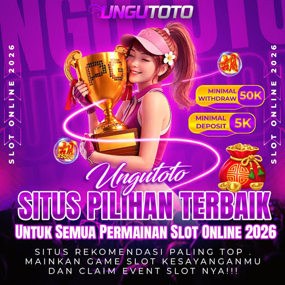 UNGUTOTO > Situs Pilihan Terbaik Untuk Semua Permainan Slot Online 2026