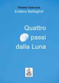 Quattro Passi Dalla Luna Battaglioli Eridano Faust Edizioni Trama Libro 9788898147588 Libreria Universitaria