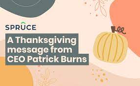 Bill robertson, president and ceo of multicare, helps serve a thanksgiving meal to employees and visitors at multicare tacoma general. Happy Thanksgiving Message From Spruce Ceo Co Founder Patrick Burns