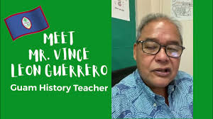 Guam History’s Mr. Vince Leon Guerrero