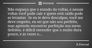 Nao Esqueca Que O Mundo Da Voltas E K Pascoal