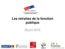 En ce qui concerne les retraités de la fonction publique, le remboursement a été plus long. Les Retraites De La Fonction Publique Ppt Telecharger