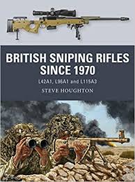 Start date apr 17, 2014. British Sniping Rifles Since 1970 L42a1 L96a1 And L115a3 Weapon Houghton Steve Shumate Johnny Gilliland Alan 9781472842350 Amazon Com Books