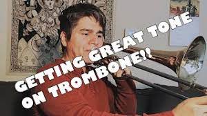 Getting Great Tone On Trombone - Tips On How To Improve Your Sound - Youtube