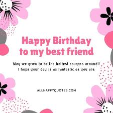 When our loved ones are years old, we often decide to express our feelings by sending you some deep birthday wishes.however, we might as well send some funny birthday quotes for best friend to all those who turn years old. 51 Happy Birthday My Friend Wishes With Images