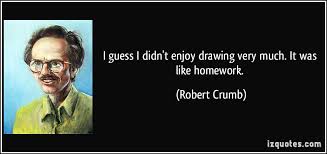 Famous Quotes Against Homework Quotesgram